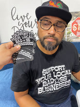Load image into Gallery viewer, Support You LOCAL Bad*ss Businesses Sticker